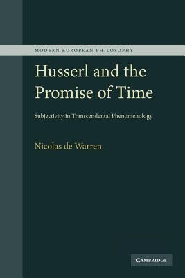 Husserl and the Promise of Time:Subjectivity in Transcendental Phenomenology