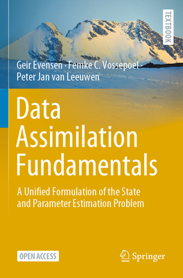 Data Assimilation Fundamentals: A Unified Formulation of the State and Parameter Estimation Problem