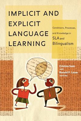 Implicit and Explicit Language Learning: Conditions, Processes, and Knowledge in SLA and Bilingualism