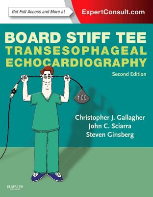 Board Stiff TEE:Transesophageal Echocardiography:  ExpertConsult Online and Print