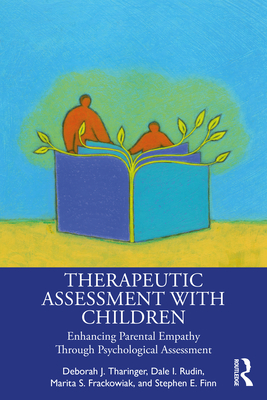 Therapeutic Assessment with Children:Enhancing Parental Empathy Through Psychological Assessment
